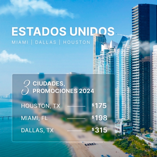 Viaja a Estados Unidos con nuestras promociones para febrero 2024. ¡Reserva desde ya! - Houston, Tx a tan solo $175 - Miami, Fl a tan solo $198 - Dallas, Tx a tan solo $315